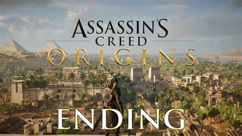 assassin's creed origins last mission.